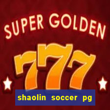 shaolin soccer pg soft demo